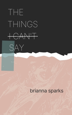 The Things I Can't Say - Sparks, Brianna