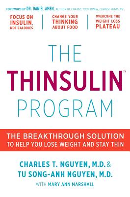 The Thinsulin Program: The Breakthrough Solution to Help You Lose Weight and Stay Thin - Nguyen, Charles, and Nguyen, Tu, and Marshall, Mary Ann