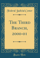 The Third Branch, 2000-01 (Classic Reprint)