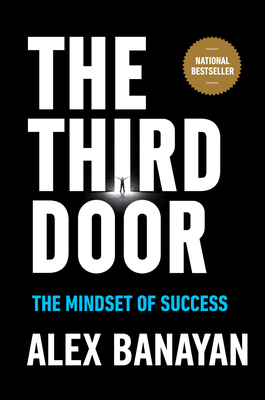 The Third Door: The Mindset of Success - Banayan, Alex