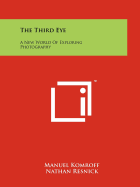 The Third Eye: A New World of Exploring Photography