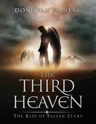 The Third Heaven: The Rise of Fallen Stars - Neal, Donovan M, and Brinkley, Adele (Editor)