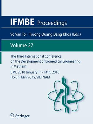 The Third International Conference on the Development of Biomedical Engineering in Vietnam: Bme2010january 11 - 14th, 2010ho CHI Minh City, Vietnam - Van Toi, Vo, and Khoa, Truong Quang Dang