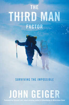 The Third Man Factor: Surviving the Impossible - Geiger, John
