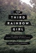 The Third Rainbow Girl: The Long Life of a Double Murder in Appalachia
