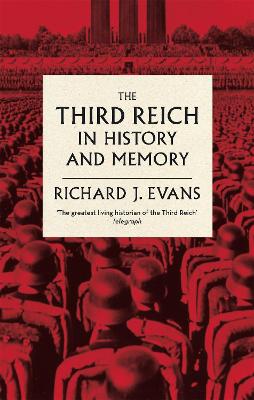The Third Reich in History and Memory - Evans, Richard J., Sir
