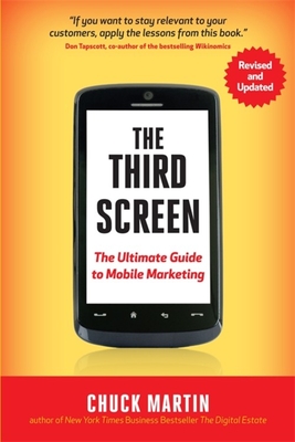 The Third Screen: The Ultimate Guide to Mobile Marketing - Martin, Chuck