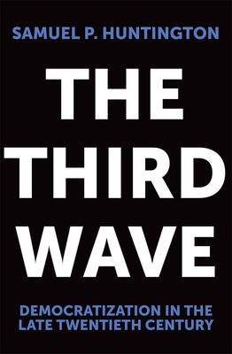 The Third Wave: Democratization in the Late 20th Centuryvolume 4 - Huntington, Samuel P