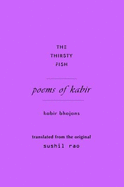 The Thirsty Fish: Kabir Bhajans
