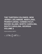 The Thirteen Colonies: New Jersey, Delaware, Maryland, Pennsylvania, Connecticut, Rhode Island, North Carolina, South Carolina, Georgia