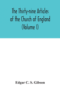 The Thirty-nine Articles of the Church of England (Volume I)