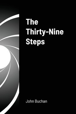 The Thirty-Nine Steps - Buchan, John