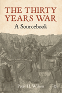 The Thirty Years War: A Sourcebook