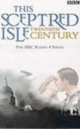 The This Sceptred Isle: Twentieth Century