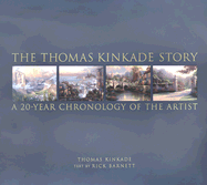 The Thomas Kinkade Story: A 20-Year Chronology of the Artist
