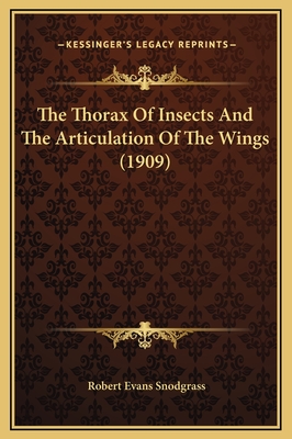 The Thorax of Insects and the Articulation of the Wings (1909) - Snodgrass, Robert Evans