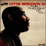 The Thought of You - Otis Brown III