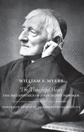 The Thoughtful Heart: The Metaphysics of John Henry Newman: With a Fully Annotated Reader's Text of Newman's Discursive Enquiries on Metaphysical Subjects