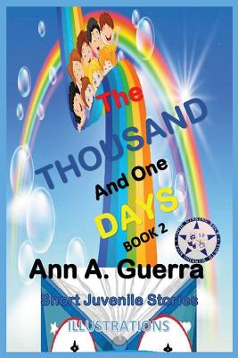 The THOUSAND and One DAYS: Book 2: Short Juvenile Stories - Guerra, Daniel, and Guerra, Ann a