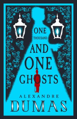 The Thousand and One Ghosts - Dumas, Alexandre, and Brown, Andrew (Translated by)