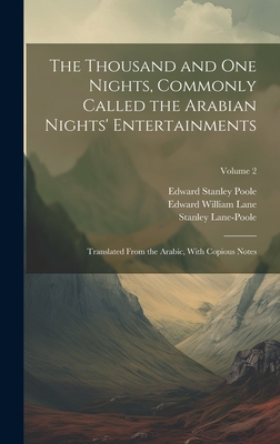 The Thousand and One Nights, Commonly Called the Arabian Nights' Entertainments; Translated From the Arabic, With Copious Notes; Volume 2 - Lane-Poole, Stanley, and Lane, Edward William, and Harvey, William