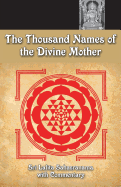 The Thousand Names of the Divine Mother: Shri Lalita Sahasranama