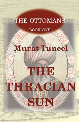 The Thracian Sun - Tuncel, Murat, and Eagle, Hande (Translated by)