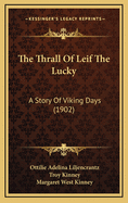The Thrall of Leif the Lucky: A Story of Viking Days (1902)