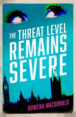 The Threat Level Remains Severe - Macdonald, Rowena