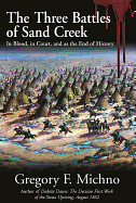 The Three Battles of Sand Creek: In Blood, in Court, and as the End of History