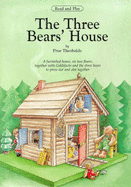 The Three Bear's House: Goldilocks and the Three Bears - Press Out Model of House, Furniture and Bears