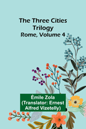 The Three Cities Trilogy: Rome, Volume 4