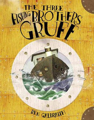 The Three Fishing Brothers Gruff - Galbraith, Ben