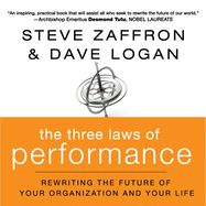 The Three Laws of Performance Lib/E: Rewriting the Future of Your Organization and Your Life