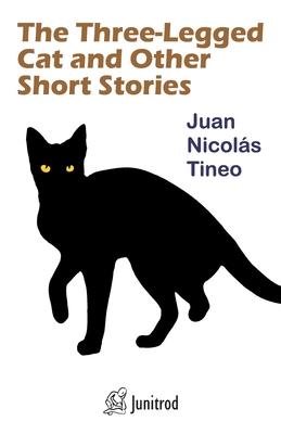 The Three-Legged Cat and Other Short Stories - Rivera, Mirta (Translated by), and Espaillat, Rhina P (Translated by)