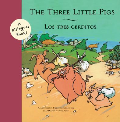 The Three Little Pigs/Los Tres Cerditos - Escard I Bas, Merc (Adapted by)