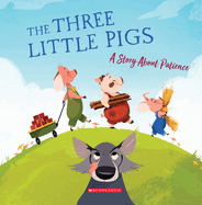 The Three Little Pigs (Tales to Grow By): A Story about Patience
