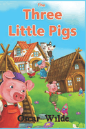 The Three Little Pigs: Wicked Wolf and The Three Little Pigs Story tales The Three Little pig Childhood Classic stories for 3-5 Animal Kingdom Adventures Storybook Tales 3-7
