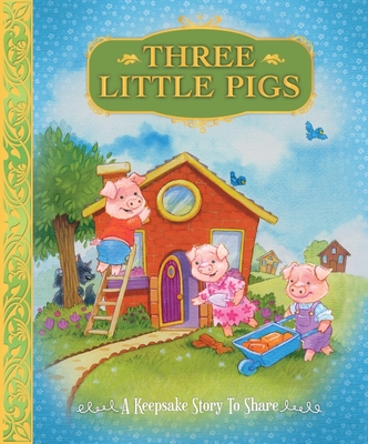 The Three Little Pigs - Sequoia Children's Publishing