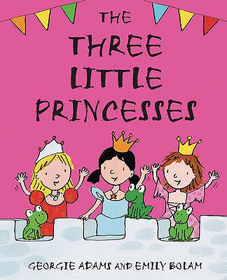 The Three Little Princesses - Adams, Georgie