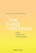The Three Meetings: Christ, Michael and Anthroposophia