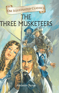 The Three Musketeers-Om Illustrated Classics