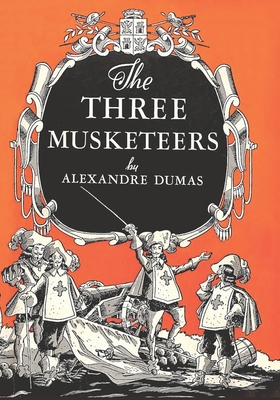 The Three Musketeers - Dumas, Alexandre