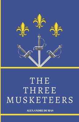 The Three Musketeers - Dumas, Alexandre