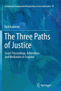 The Three Paths of Justice: Court Proceedings, Arbitration, and Mediation in England