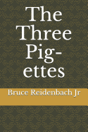 The Three Pig-Ettes