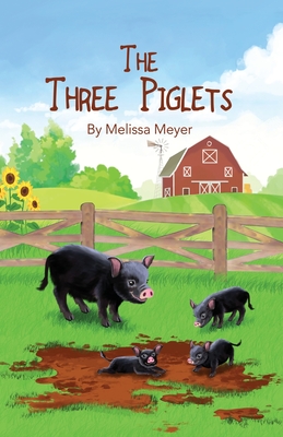 The Three Piglets - Meyer, Melissa