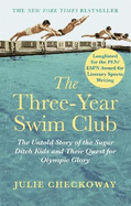 The Three-Year Swim Club: The Untold Story of the Sugar Ditch Kids and Their Quest for Olympic Glory