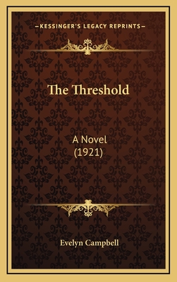 The Threshold: A Novel (1921) - Campbell, Evelyn