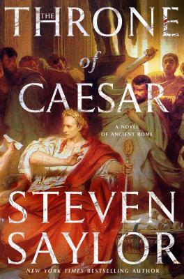 The Throne of Caesar: A Novel of Ancient Rome - Saylor, Steven